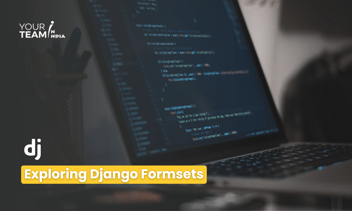 Exploring Django Formsets: A Tool for Managing Multiple Forms