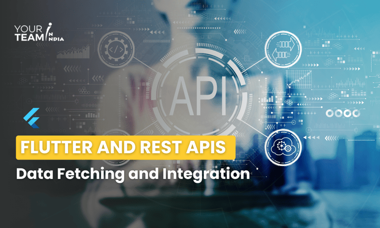 Flutter and REST APIs: Data Fetching and Integration