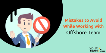 Mistakes to Avoid While Working with Offshore Team