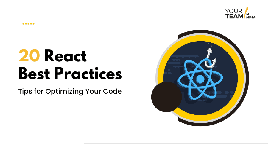 20 React Best Practices: Tips For Optimizing Your Code In 2024