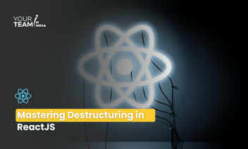 Mastering Destructuring in ReactJS: A Comprehensive Guide