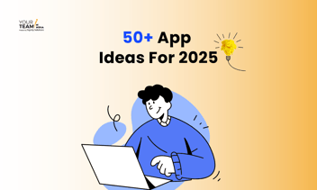 50+ Innovative Mobile App Ideas for 2025 to Inspire Your Next Project