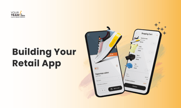 Step-by-Step Guide to Building a Mobile App for Your Retail Startup