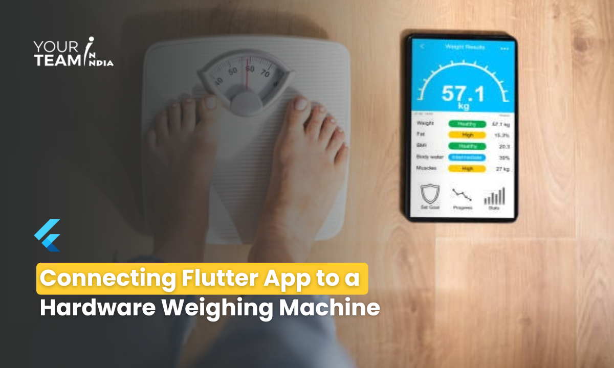 Connecting Flutter App to a  Hardware Weighing Machine