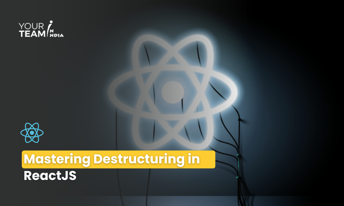 Mastering Destructuring in ReactJS