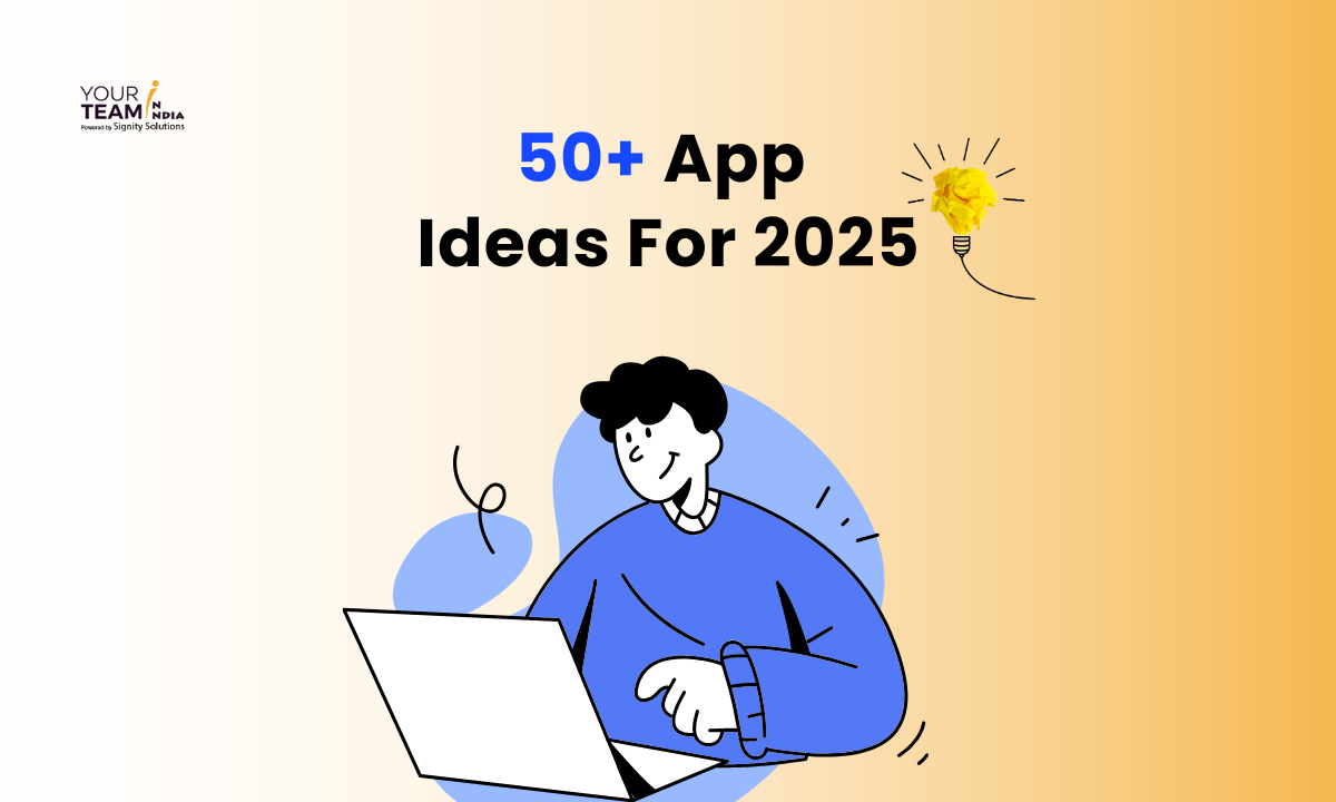 50+ Innovative Mobile App Ideas for 2025 to Inspire Your Next Project