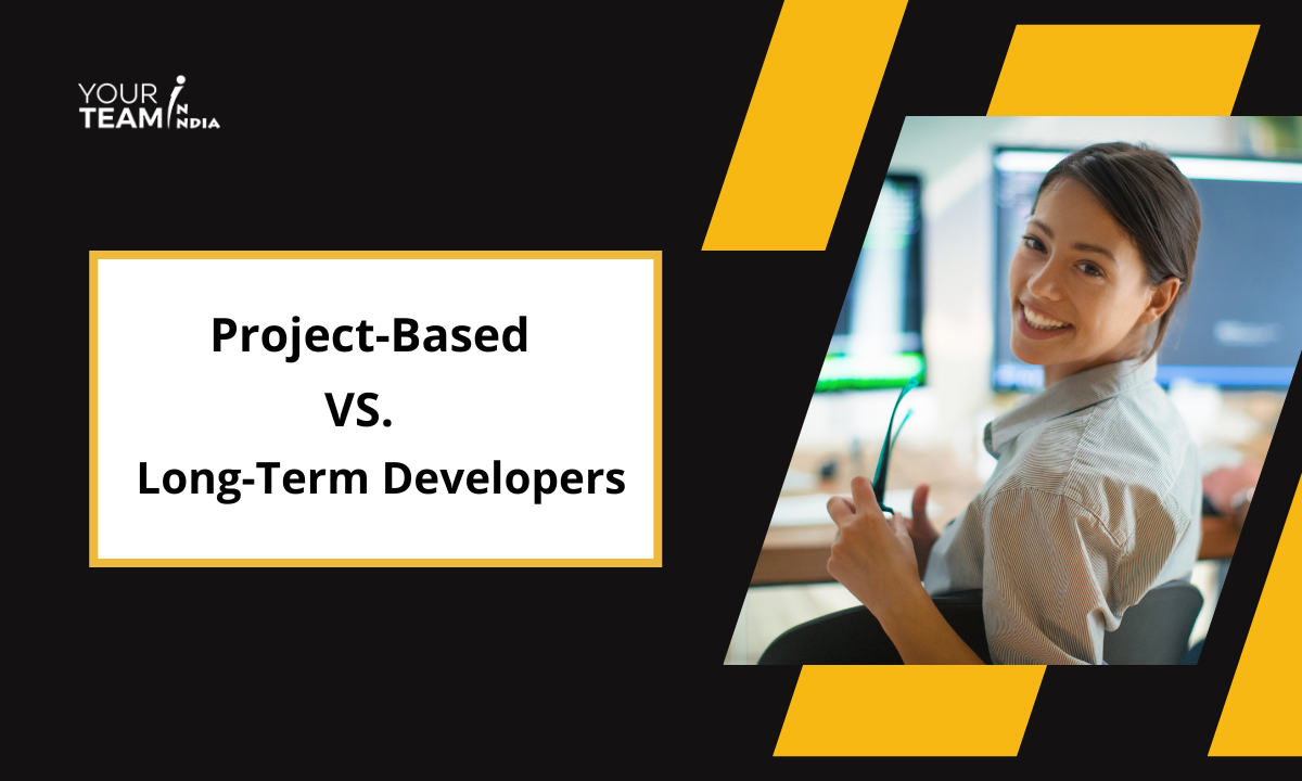 Project-Based vs. Long-Term Developers